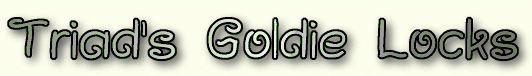 Triad's Goldie Locks